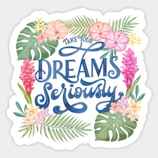 Take Your Dreams Seriously Sticker